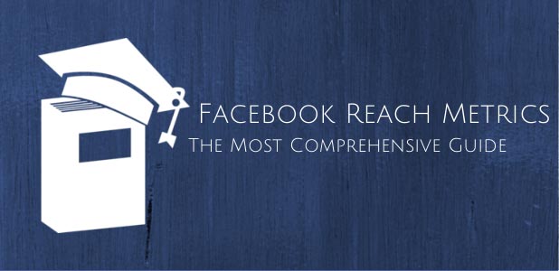 Facebook Reach Metrics: The Ultimate Guide to