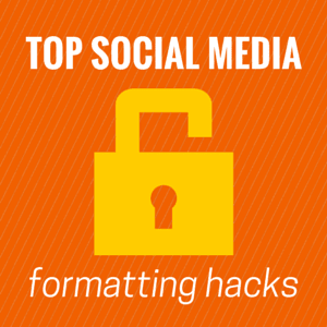 16 Post Formatting Hacks For The Top Social Sites -agorapulse