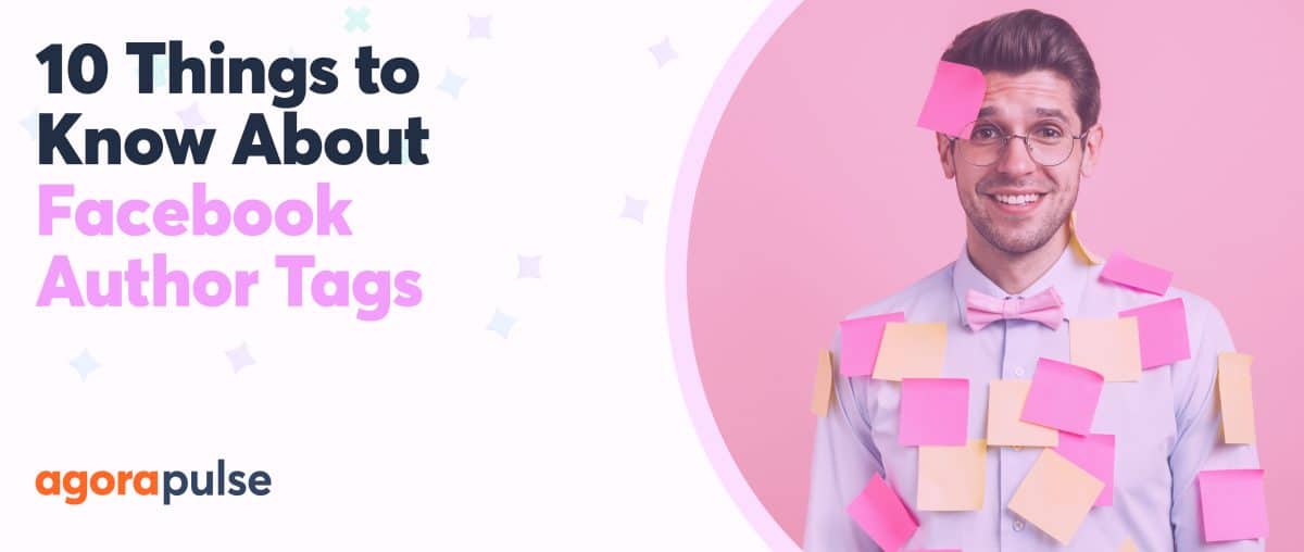 Feature image of 10 Tips On What You Should Know About Facebook Author Tags