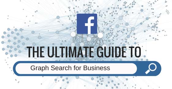 Feature image of The Ultimate Guide to Facebook Graph Search for your Business