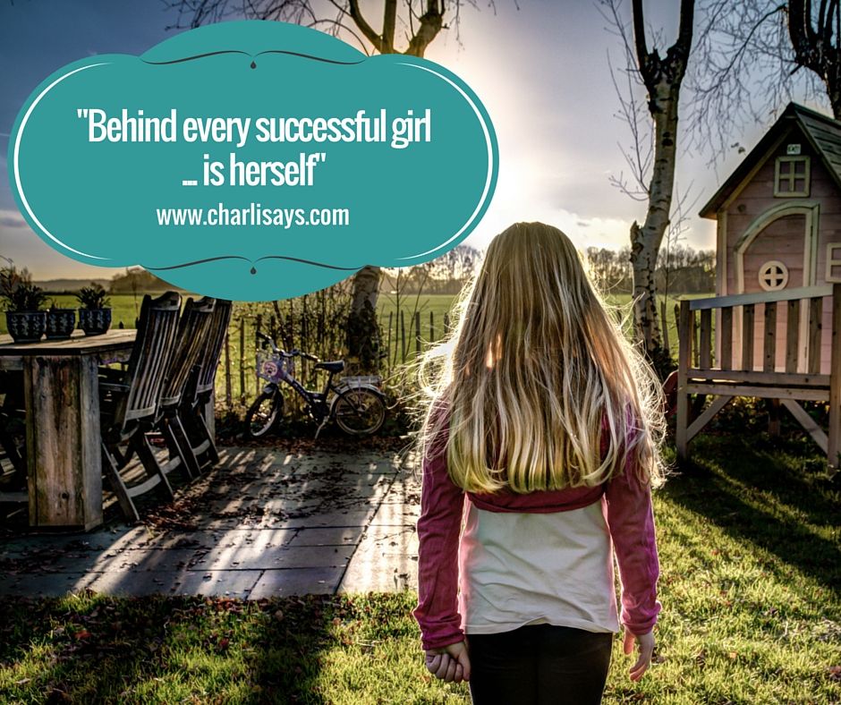 Behind every successful girl is herself
