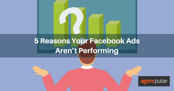 Feature image of 5 Reasons Your Facebook Ads Aren’t Performing