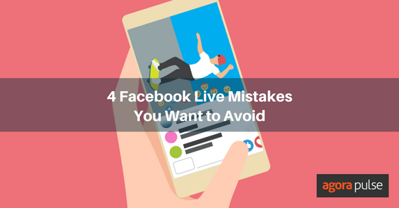 facebook live mistakes