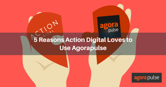 Feature image of 5 Reasons Action Digital Loves to Use Agorapulse