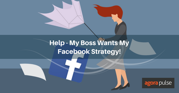 Feature image of Help – My Boss Wants My Facebook Strategy!