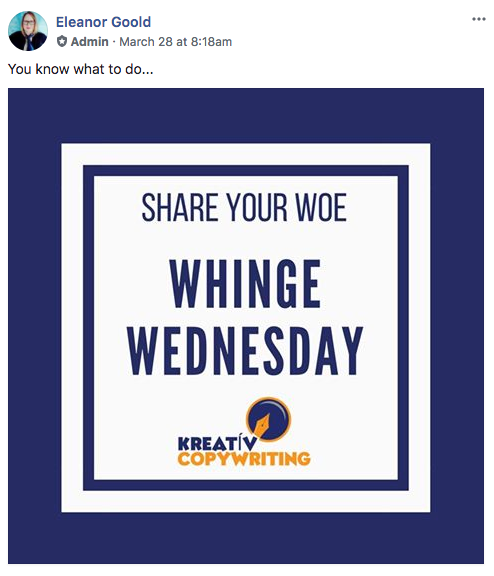 Keep my Facebook group alive: Whinge Wednesday was a popular weekly thread on The Copywriter Facebook group