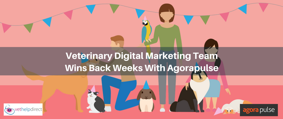 Feature image of Veterinary Digital Marketing Team Wins Back Weeks With Agorapulse