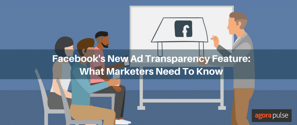 Feature image of Facebook’s New Ad Transparency Feature: What Marketers Need To Know