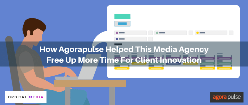 Feature image of How Agorapulse Helped This Media Agency Free Up More Time For Client Innovation