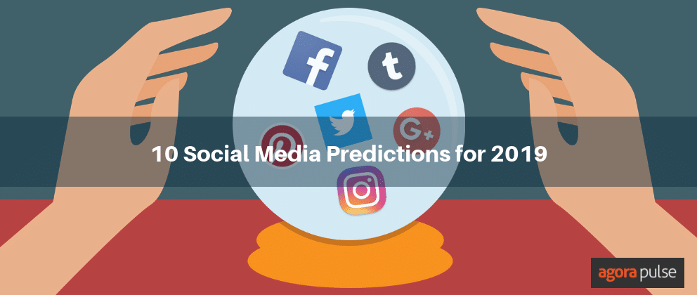 Feature image of 10 Social Media Predictions for 2019