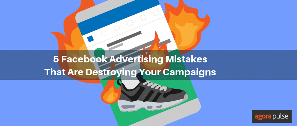 Feature image of Advertising Mistakes on Facebook Destroying Your Campaigns