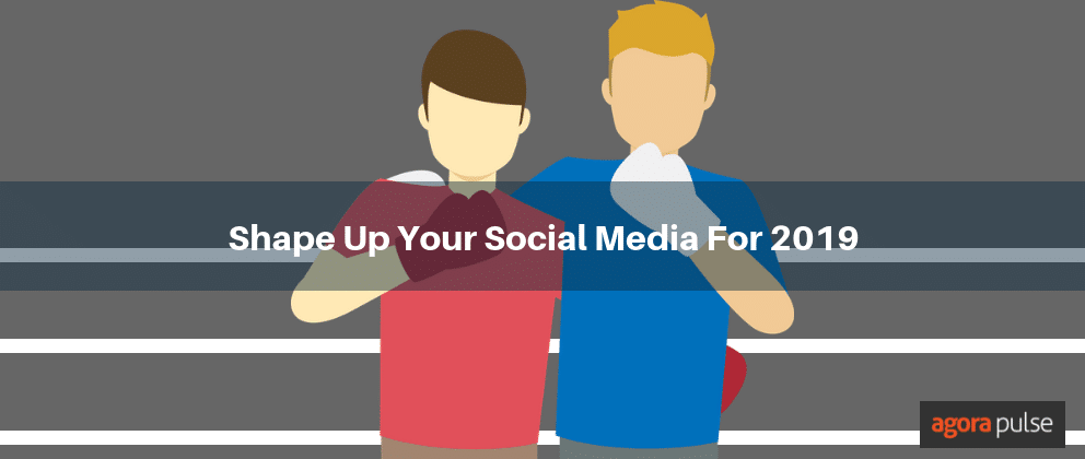 Feature image of Shape Up Your Social Media For 2019