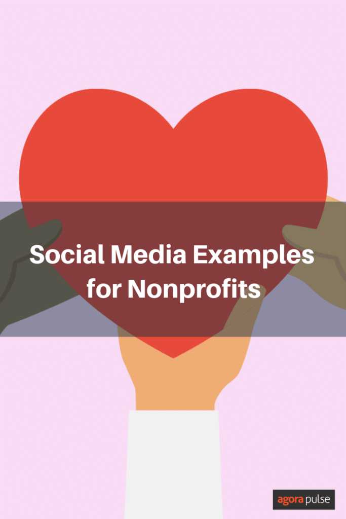 4 Social Media Tips For Nonprofits You Should Be Using Agorapulse