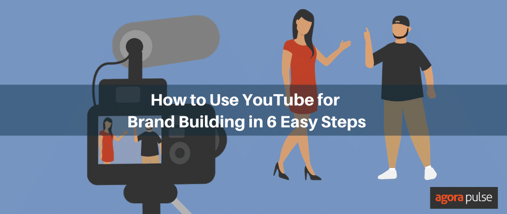 Feature image of How to Use YouTube for Brand Building in 6 Easy Steps