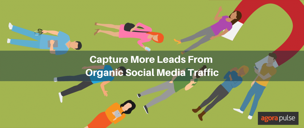 capture more leads from organic social media traffic
