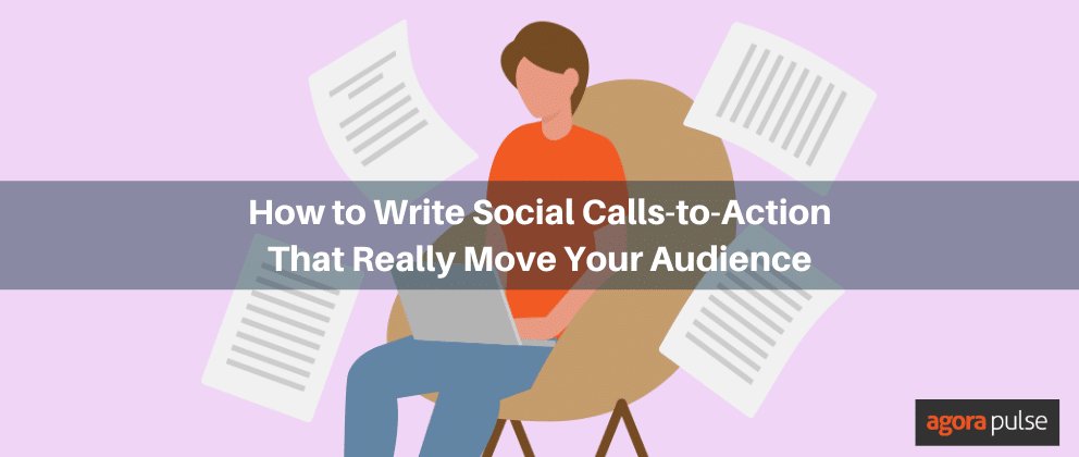 Feature image of How to Write Social Calls-to-Action That Really Move Your Audience