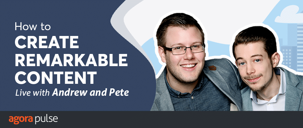 Feature image of How to Create Insanely Shareable Content: Tips and Tricks From Andrew and Pete
