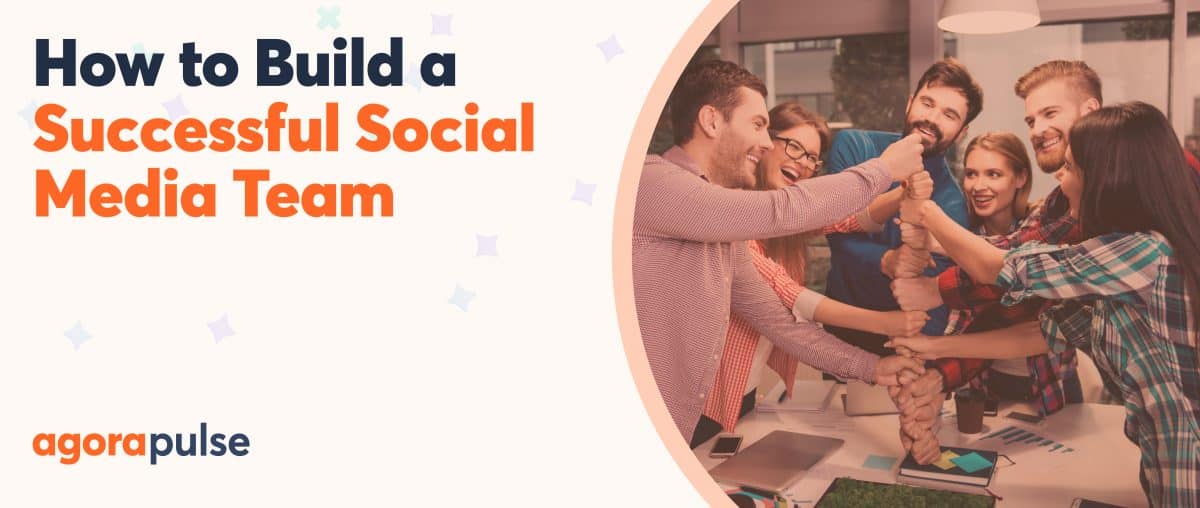 Feature image of How to Build Your Social Media Dream Team (Guide + Tips)