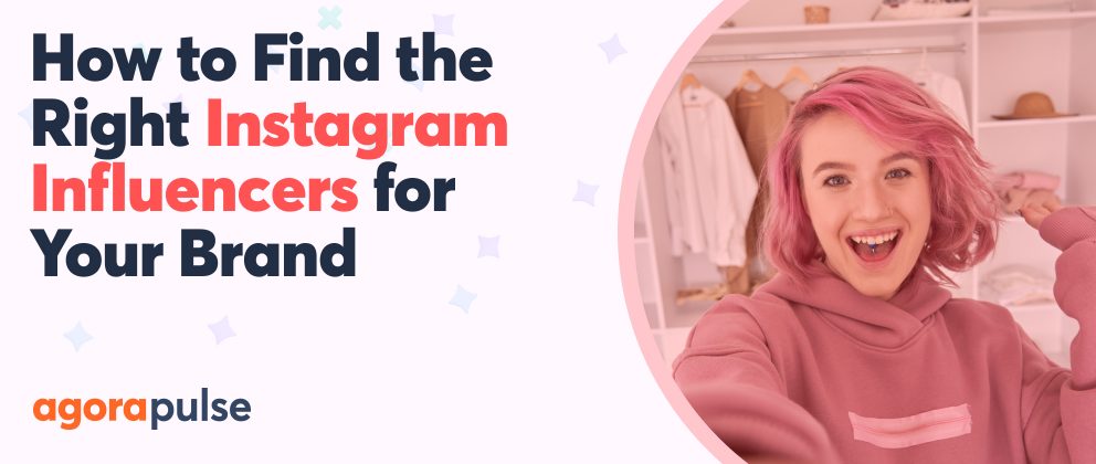 How to Find the Right Instagram Influencers for Your Brand