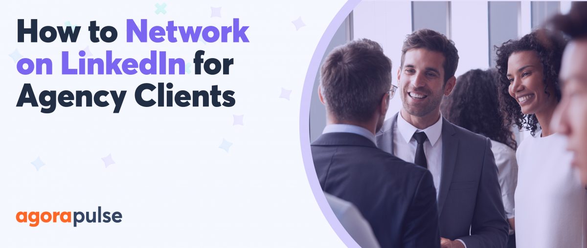 Feature image of How to Network on LinkedIn for Agency Clients