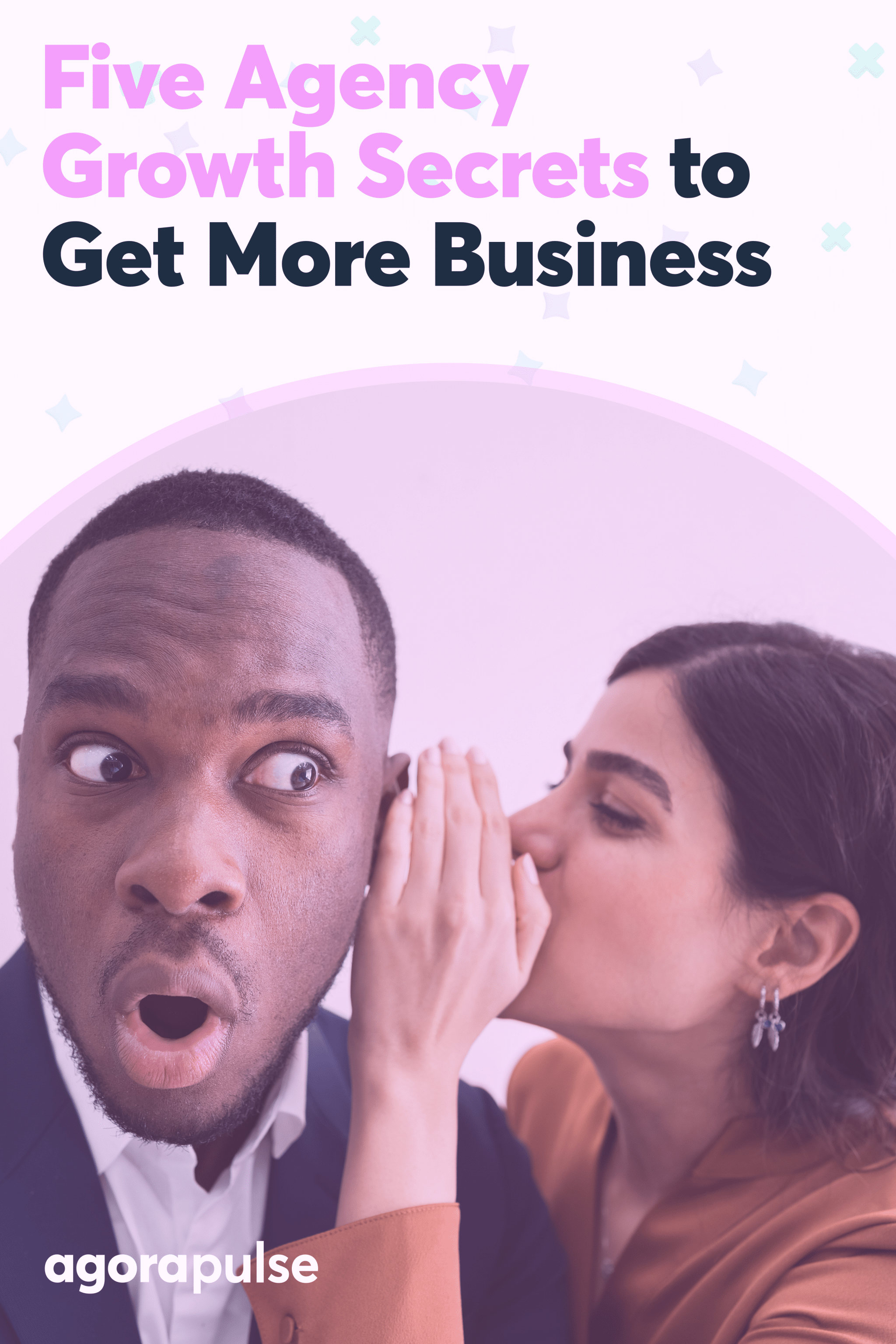 Five Agency Growth Secrets to Get More Business