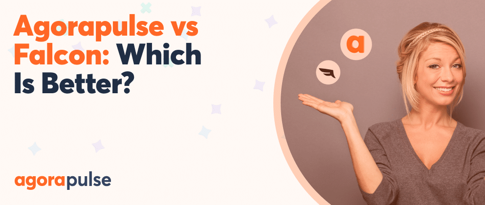 Feature image of Agorapulse vs Falcon: Which One Is Better for Your Social Media Management Needs?