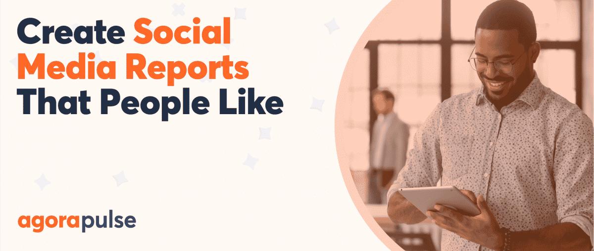 Feature image of How to Create a Social Media Report: Your Walk-Through Guide