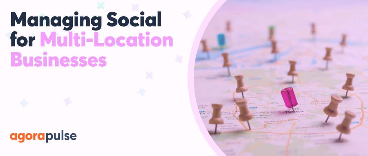 Feature image of How to Start Easily Managing Social Media for Multi-Location Businesses
