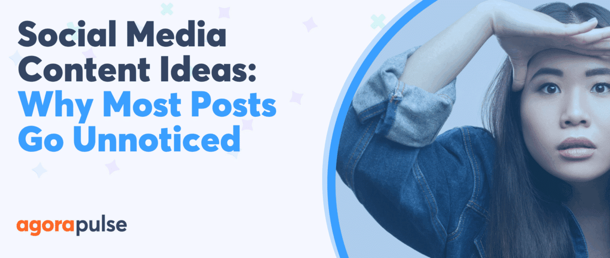 Feature image of Social Media Content Ideas: Why Most Posts Go Unnoticed