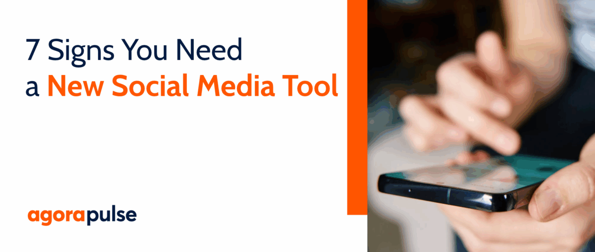 Feature image of 7 Signs You Need a New Social Media Tool