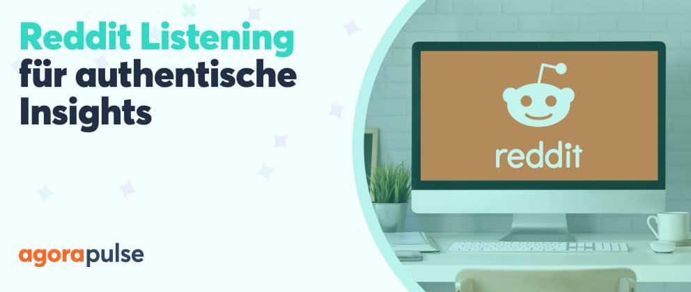 Featured image of Wie tickt und denkt Ihre Zielgruppe wirklich? Mit Social Listening Reddit finden Sie es heraus Reddit Listening für authentische Insights