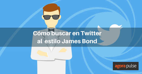 Feature image of ¿Cómo buscar en Twitter al estilo James Bond?