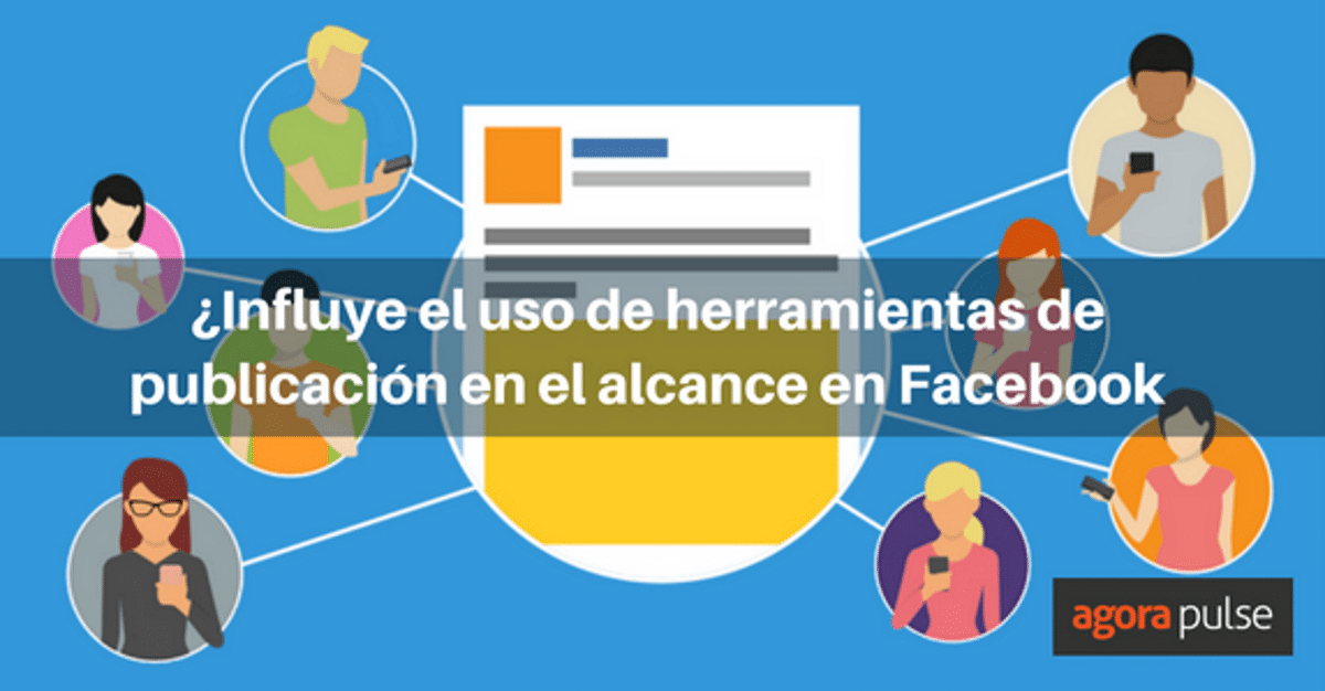 Feature image of ¿Cómo impacta el uso de herramientas de publicación en el alcance en Facebook?