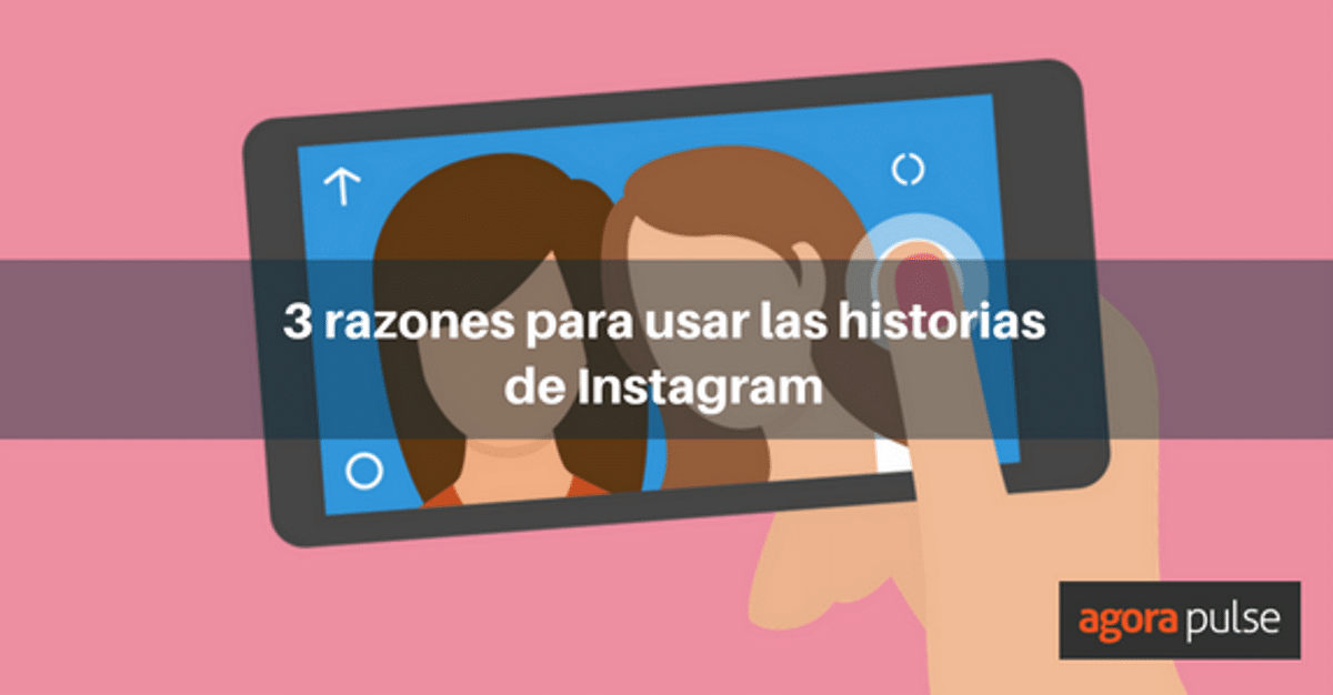 Feature image of 3 Razones para empezar a usar las historias de Instagram
