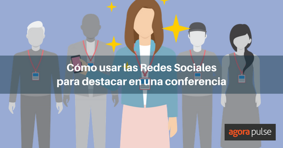 Feature image of Cómo destacar en una conferencia usando las Redes Sociales