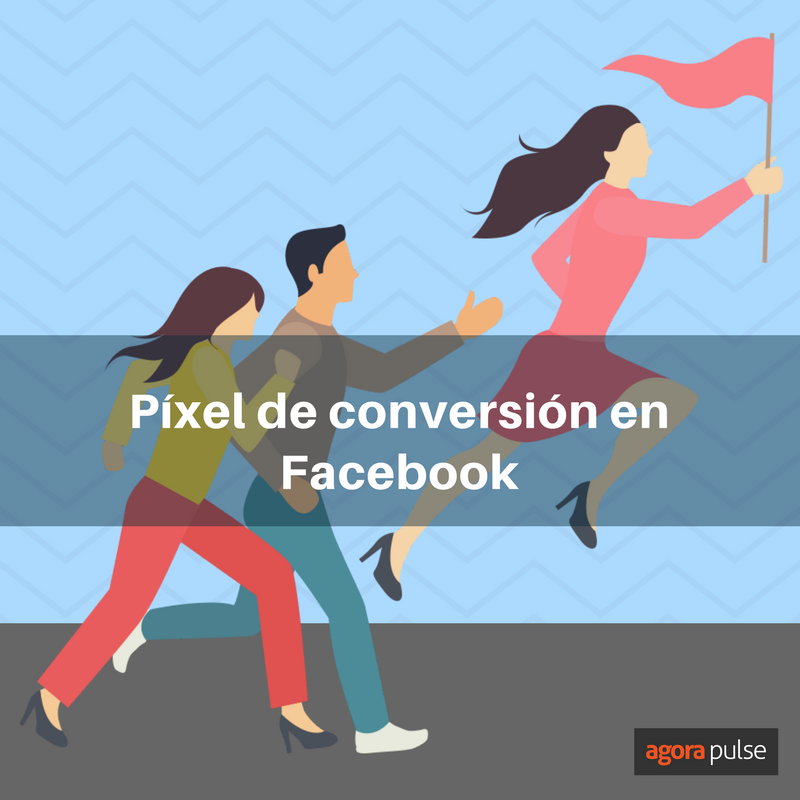 Feature image of El nuevo píxel de conversión en Facebook, ¿estás listo?