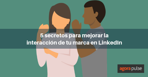 Feature image of 5 secretos para mejorar la interacción de tus publicaciones en LinkedIn