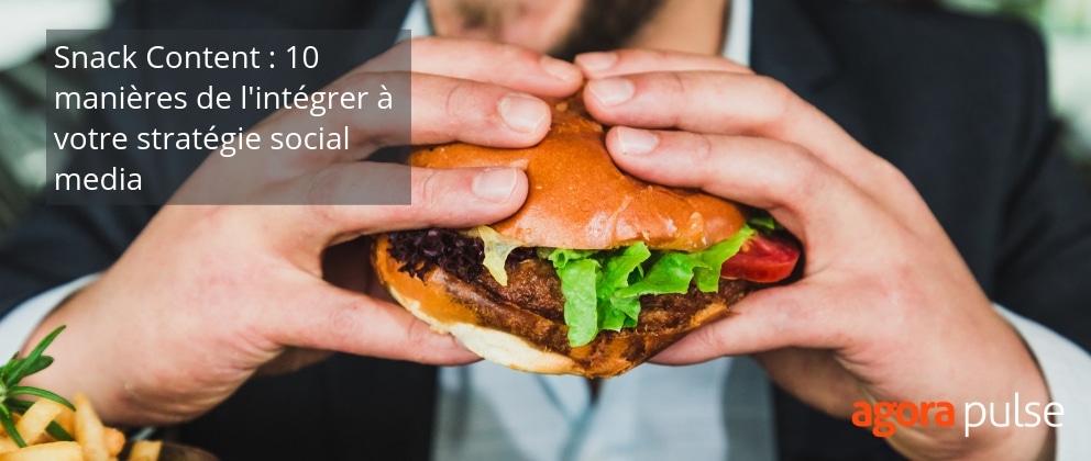 Feature image of Snack Content : 10 manières de l’intégrer à votre stratégie social media