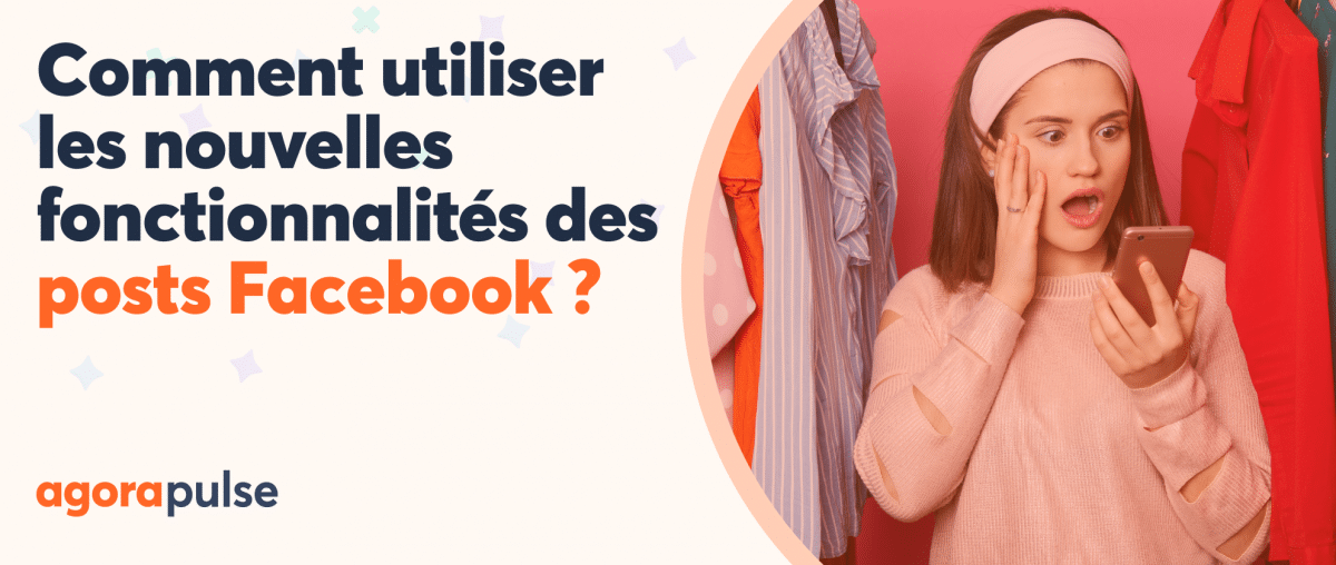 Feature image of Voici comment utiliser les nouvelles fonctionnalités des posts Facebook