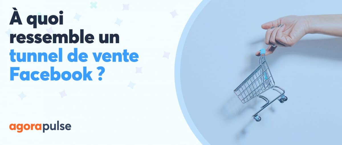 Feature image of À quoi ressemble un tunnel de vente Facebook ?