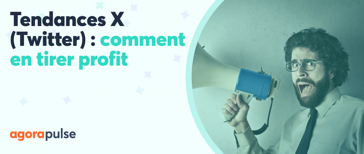 Feature image of Tendances X (Twitter) : comment en tirer profit