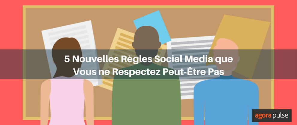 Feature image of 5 règles social media que vous ne respectez peut-être pas
