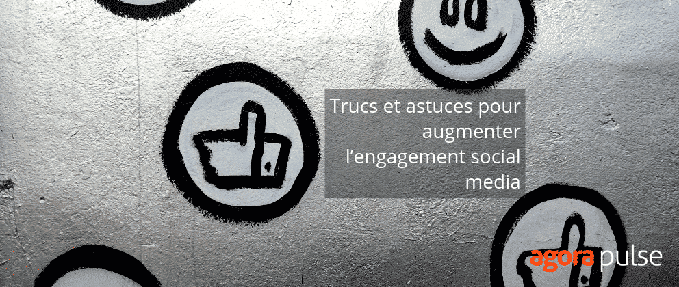 Feature image of Trucs et astuces pour augmenter votre engagement sur les réseaux sociaux