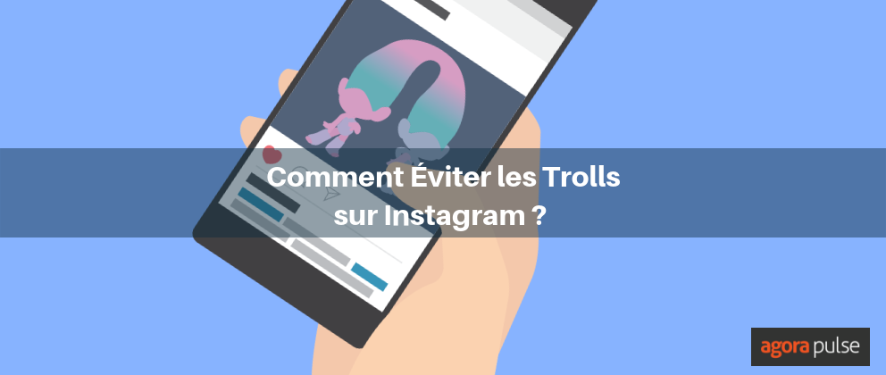 Feature image of Comment éviter les trolls sur Instagram ?