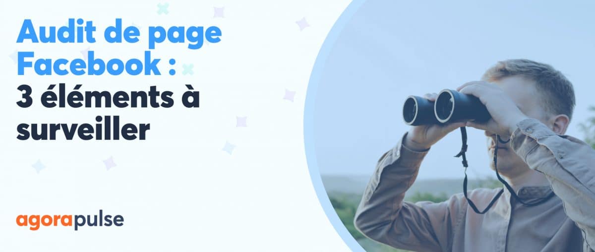 Feature image of Audit de page Facebook : 3 éléments à surveiller
