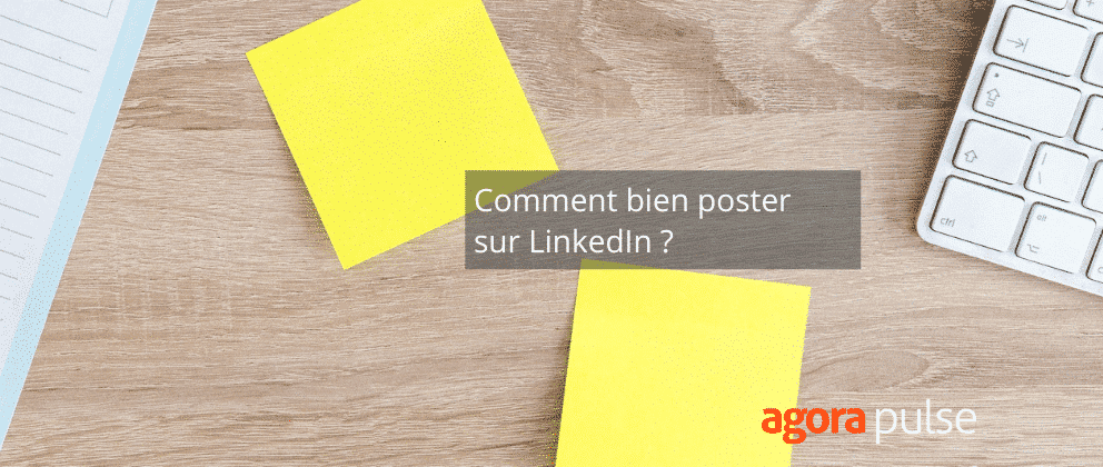 Feature image of Comment bien poster sur LinkedIn ?