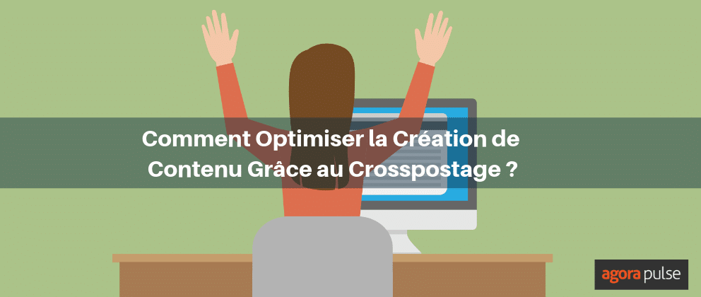 Feature image of Comment optimiser la création de contenu grâce au crosspostage ?