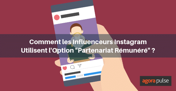 Feature image of Comment les influenceurs Instagram utilisent l’option “Partenariat rémunéré” ?