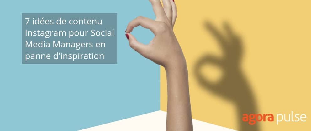 Feature image of 7 idées de contenu Instagram pour Social Media Managers en panne d’inspiration