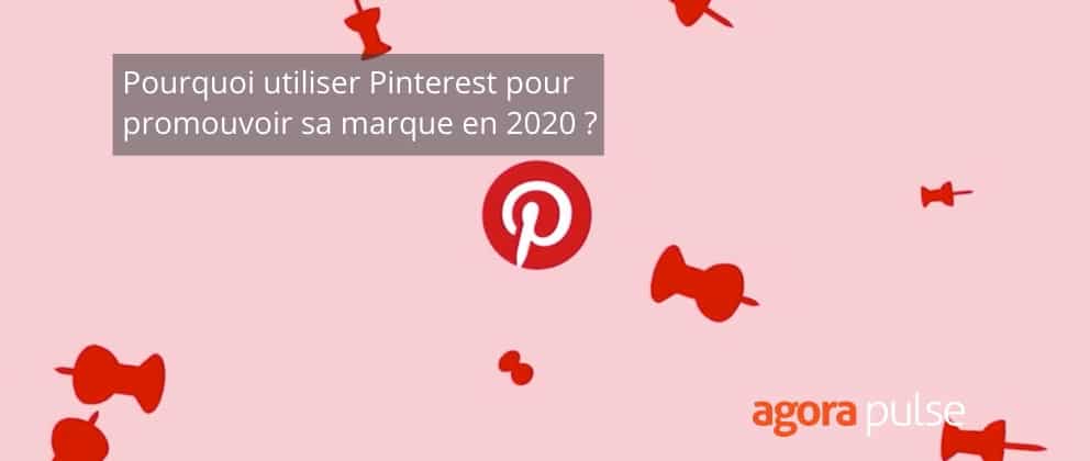 Feature image of Pourquoi utiliser Pinterest pour promouvoir sa marque en 2020 ?